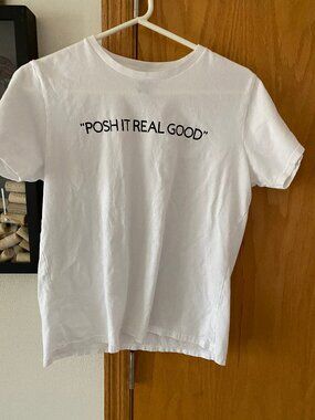 POSH IT REAL GOOD TSHIRT